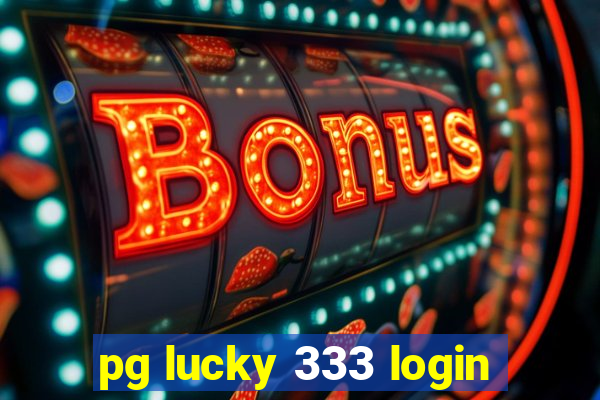 pg lucky 333 login