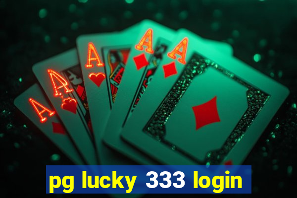 pg lucky 333 login