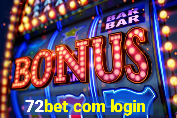 72bet com login