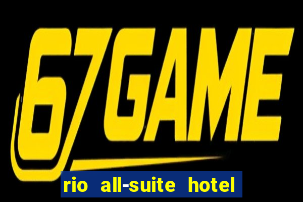 rio all-suite hotel & casino