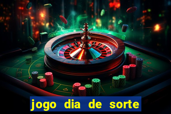 jogo dia de sorte como jogar