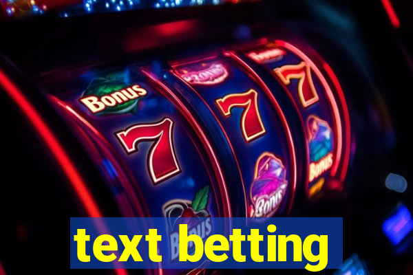 text betting