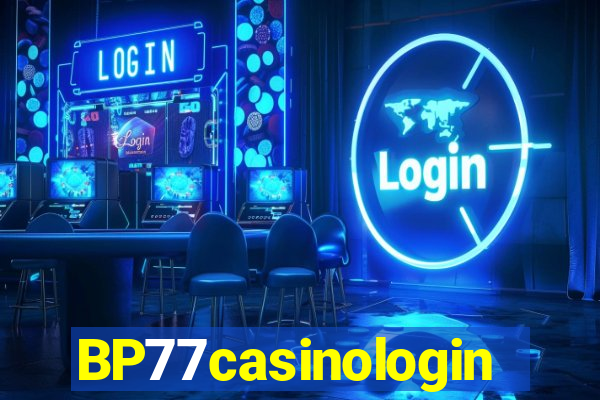 BP77casinologin