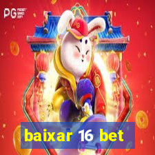 baixar 16 bet