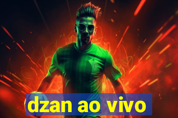 dzan ao vivo