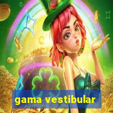 gama vestibular