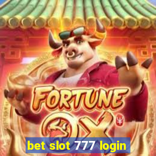 bet slot 777 login