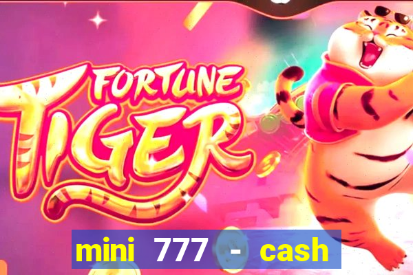 mini 777 - cash slot machine