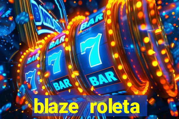 blaze roleta apostas online