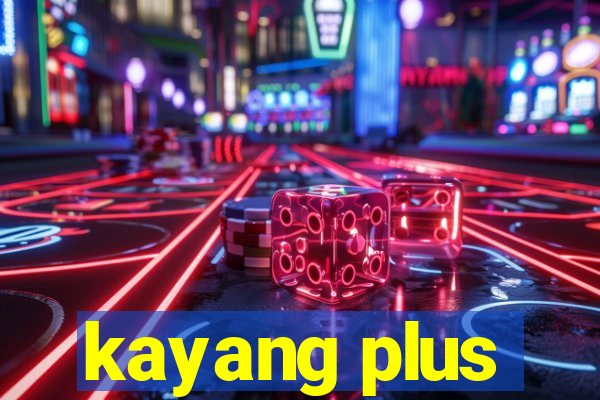 kayang plus