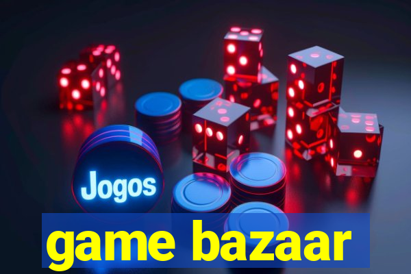 game bazaar