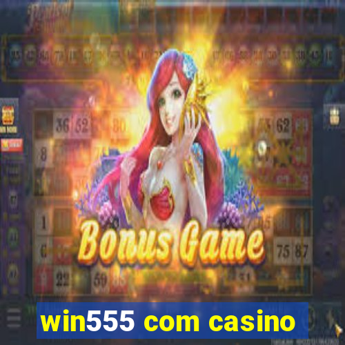 win555 com casino