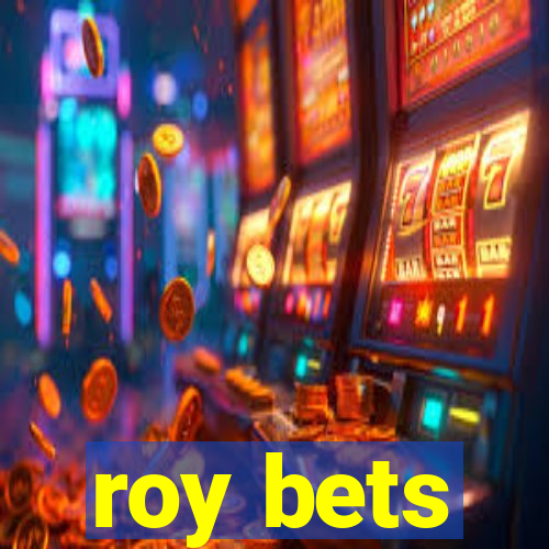 roy bets