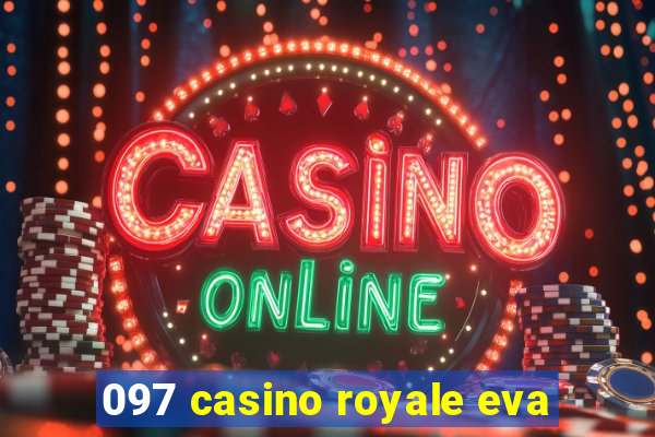 097 casino royale eva