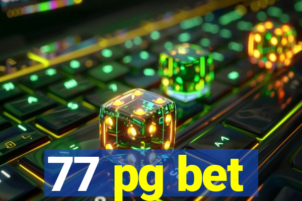 77 pg bet