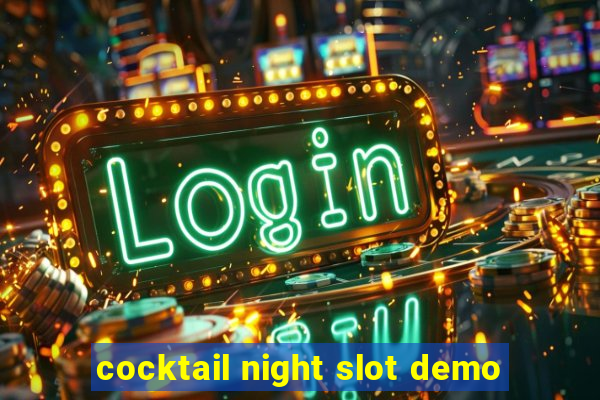 cocktail night slot demo