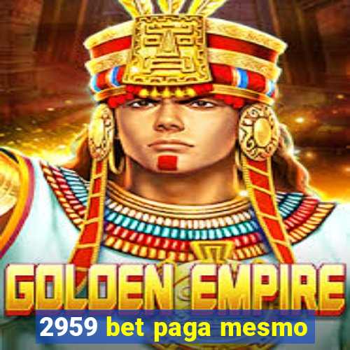 2959 bet paga mesmo