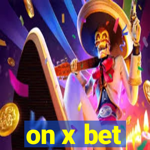 on x bet