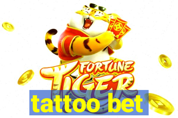 tattoo bet