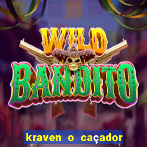 kraven o caçador filme completo dublado online