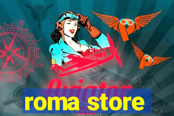 roma store