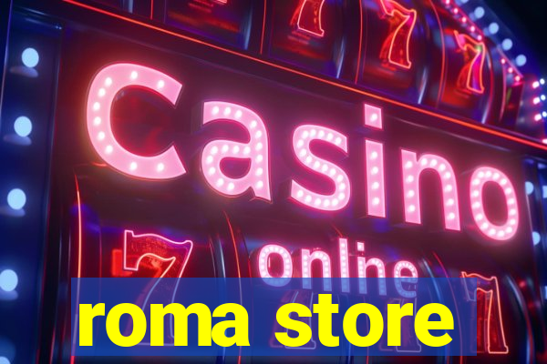 roma store