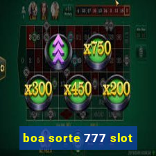 boa sorte 777 slot