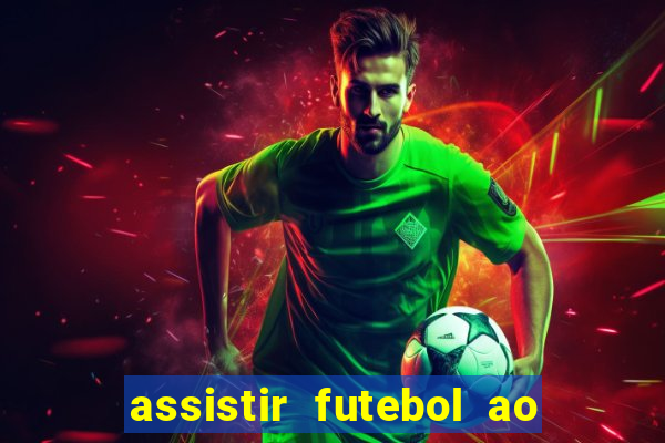 assistir futebol ao vivo multicanais