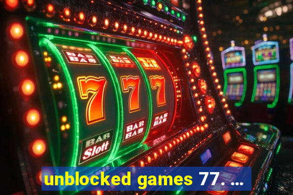 unblocked games 77. ...