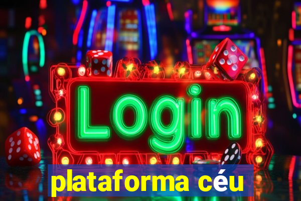 plataforma céu