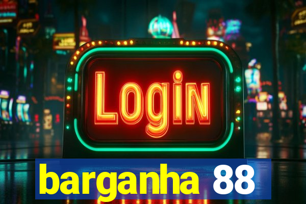 barganha 88