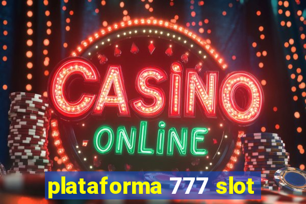 plataforma 777 slot