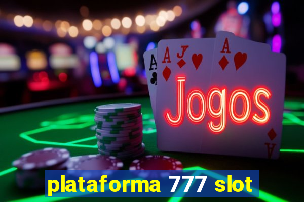 plataforma 777 slot