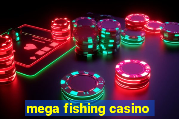 mega fishing casino