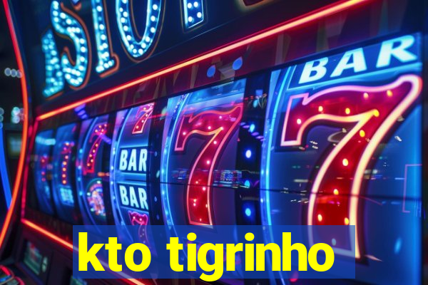 kto tigrinho