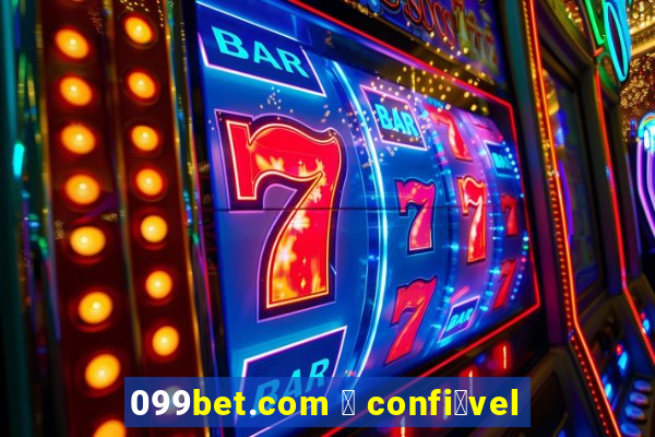 099bet.com 茅 confi谩vel