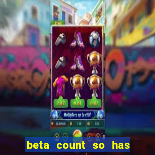 beta count so has changed pt br