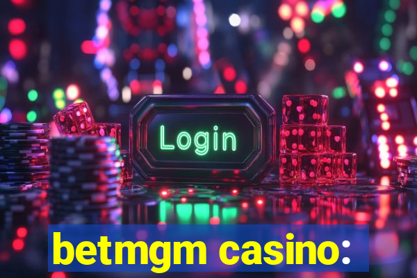 betmgm casino: