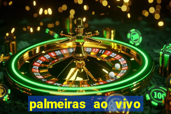 palmeiras ao vivo futebol play hd