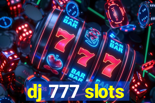 dj 777 slots