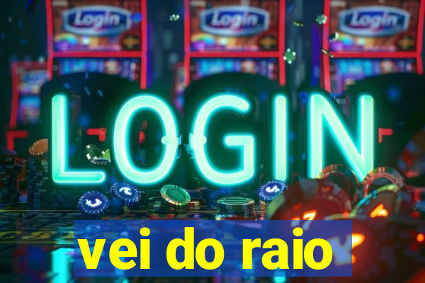 vei do raio