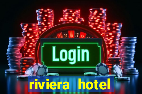 riviera hotel casino las vegas