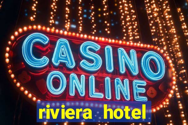 riviera hotel casino las vegas