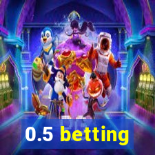 0.5 betting