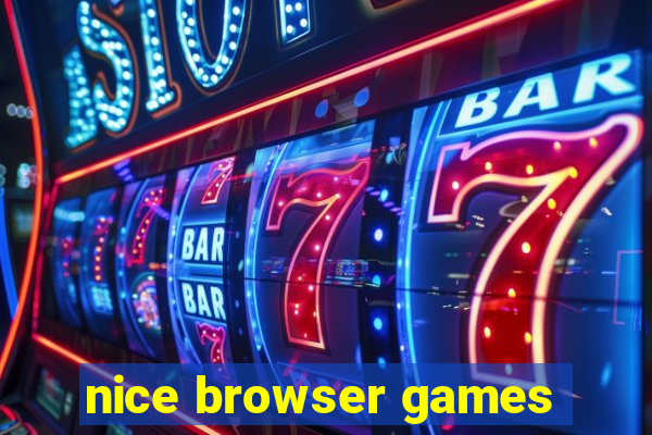 nice browser games