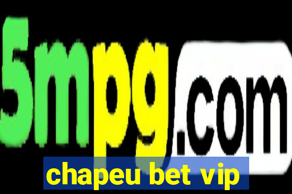 chapeu bet vip