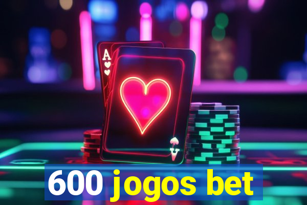 600 jogos bet