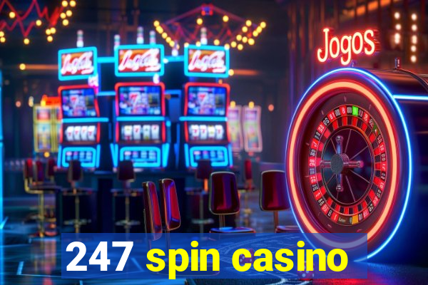 247 spin casino