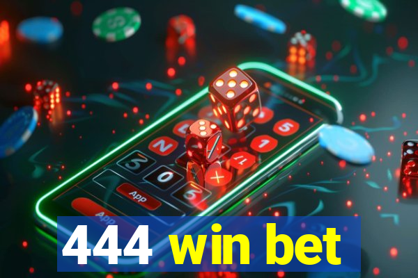 444 win bet