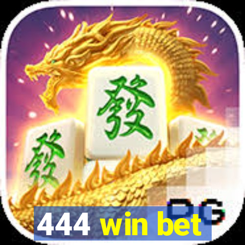 444 win bet